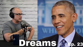I had a dream about Obama. Episode 23