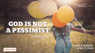 God is NOT a Pessimist