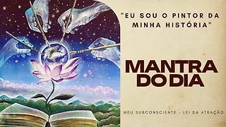 MANTRA DO DIA | Eu eu sou o pintor da minha história #mantra #mantradodia #leidaatração