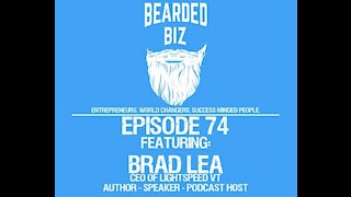 Ep. 74 - Brad Lea - CEO of LightSpeed VT, Host of Dropping Bombs, & Closer School