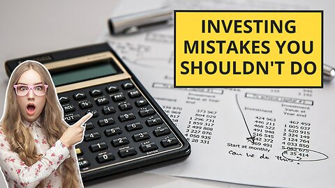 Investing mistakes you shouldn't do || Investing Mistakes to Avoid