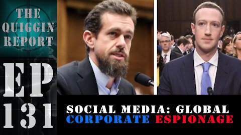 The Quiggin Report | EP #131 | Social Media: Global Corporate Espionage?
