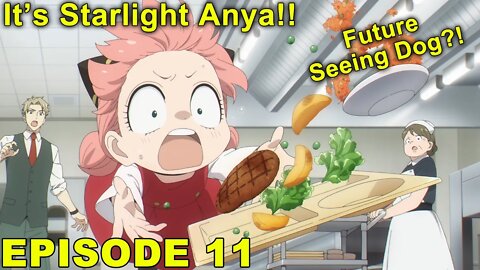 It's Starlight Anya! Future Dog?? - SPY X FAMILY - Episode 11 Impressions!