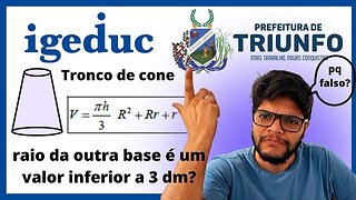 Questões de Matemática da IGEDUC | Triunfo 2023 | Volume do tronco de cone exercícios