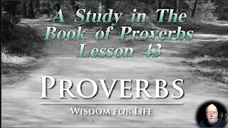 Proverbs, Lesson 43, on Down to Earth But Heavenly Minded Podcast