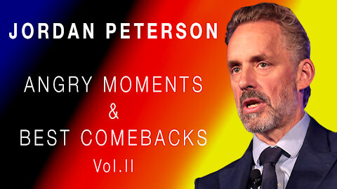 JORDAN PETERSON | ANGRY MOMENTS & BEST COMEBACKS VOL. II