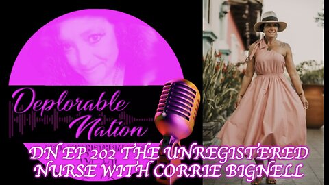 Deplorable Nation Ep 202 The Unregistered Nurse with Corrie Bignell