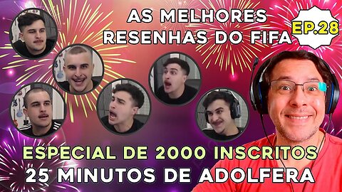 2000 MIL INSCRITOS!!! OS MELHORES MOMENTOS DE ADOLFZ NO CANAL: MELHORES RESENHAS DO FIFA 23 - Ep.28