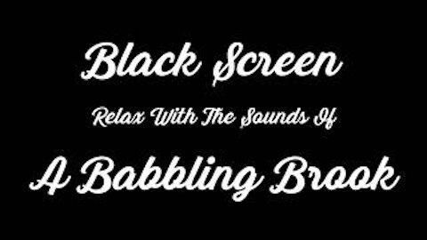 Black Screen Nature Sounds: A Babbling Brook 3 Hours