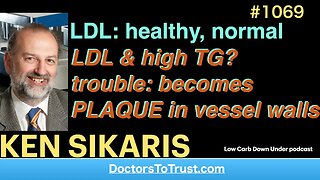 KEN SIKARIS c | LDL: healthy, normal LDL & high TG? trouble: becomes PLAQUE in vessel walls