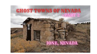 Ghost Towns of Nevada - Part 2- Ione, Nevada --Ghost Town Nevada