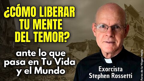 ¿Cómo encontrar la Paz en un Mundo que va hacia el Caos? El exorcista P. Rossetti da la clave