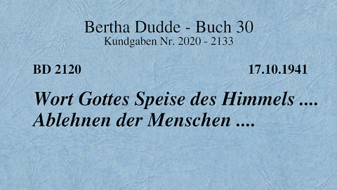 BD 2120 - WORT GOTTES SPEISE DES HIMMELS .... ABLEHNEN DER MENSCHEN ....