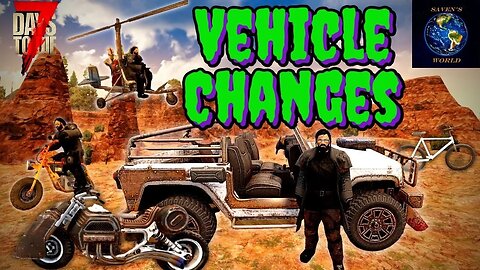 Vehicle Changes - 7 Days to Die Alpha 21 Update News