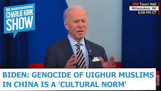 Biden: Genocide of Uighur Muslims in China is a 'Cultural Norm'
