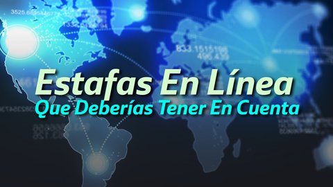 Estafas En Línea Que Deberías Tener En Cuenta