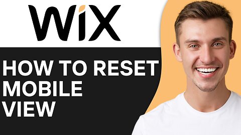 HOW TO RESET MOBILE VIEW ON WIX