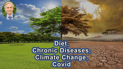 Diet: The Common Denominator For Chronic Diseases, Climate Change, And Covid - John A. McDougall, MD
