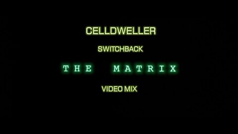 Celldweller- Switchback (The Matrix Video Mix)