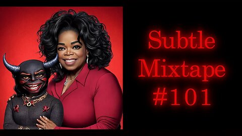 Subtle Mixtape 101 | If You Don't Know, Now You Know