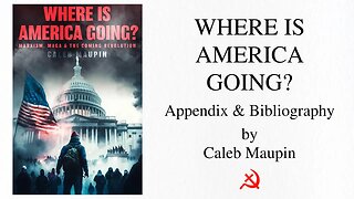 Where is America Going (2023) by Caleb Maupin - Audiobook Recording - Appendix & Bibliography