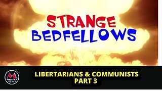 Communists Meet Libertarians on the Strange Bedfellows Show