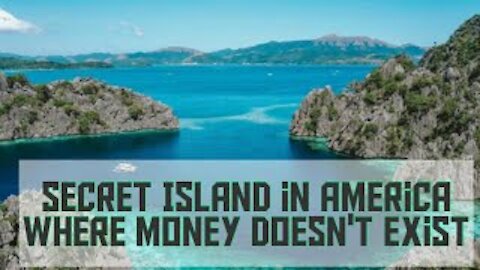 Secret Island In America Where Money Doesn't Exist