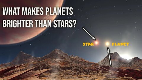 WHY DO SOME PLANETS AND STARS SEEM BRIGHTER THAN OTHERS? -HD