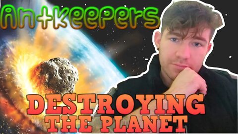 Ant Keepers - Destroying The Planet