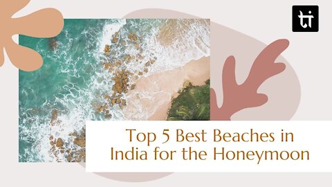 Top 5 Best Beaches in India for Honeymoon