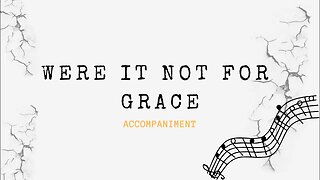 Were It Not For Grace | Piano Accompaniment