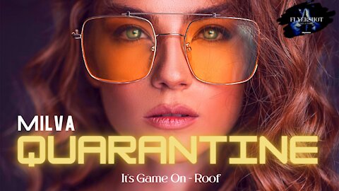 Quarantine - ( It's Game On ) - Roof. Milva - / Super outstanding newest sounds.