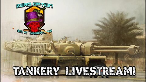 Zer0 Battalion : Tankery Livestream and maybe War Thunder