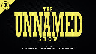 The Unnamed Show With Dave Portnoy, Kirk Minihane, Ryan Whitney - Ep. 22