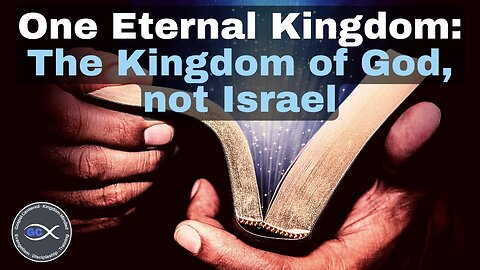 The Kingdom of Christ OR The Kingdom of Israel?