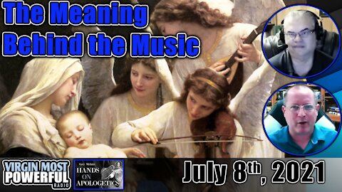 08 Jul 21, Hands on Apologetics: The Message Behind the Music