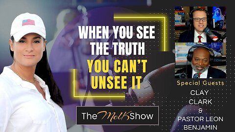 Mel K w/ Clay Clark & Paster Leon Benjamin | When You See the Truth You Can’t Unsee It