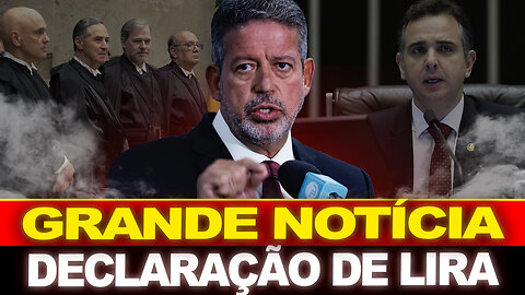 URGENTE !! LIRA DA GRANDE NOTICIA AO BRASIL !! STF CHEGANDO AO FIM !!