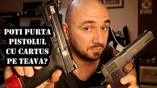 POTI PURTA PISTOLUL CU CARTUS PE TEAVA?