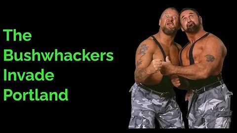 The Bushwhackers Invade Portland #WWE #TheBushwhackers #Portland