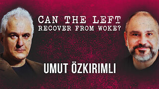 How the Left Can Make Its Way Back | Peter Boghossian & Umut Özkırımlı