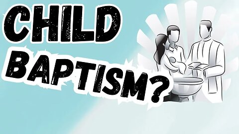 Should Kids Be Baptized? | Children