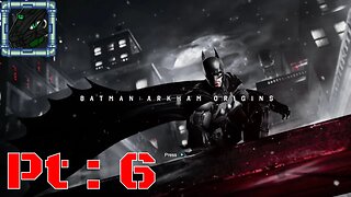 Batman Arkham Origins Pt 6 {Wow, she's felxible~}