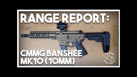 Range Report: CMMG Banshee Mk10 (10mm Pistol)