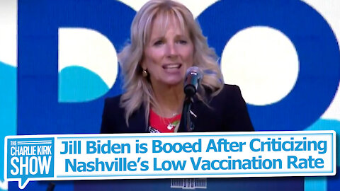 Jill Biden is Booed After Criticizing Nashville’s Low Vaccination Rate