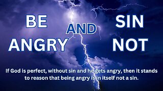 Be Angry and Sin Not