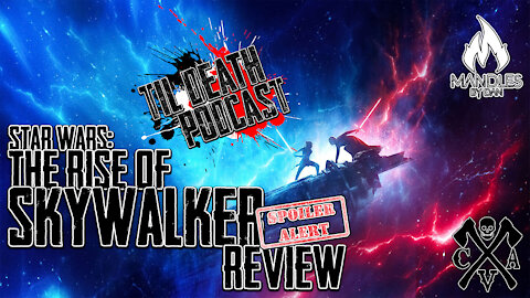 The Rise of Skywalker Review | Til Death Podcast | CLIP