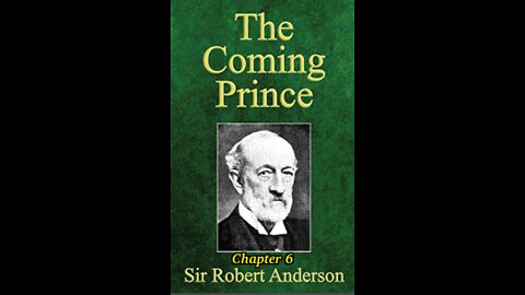 The Coming Prince by Sir Robert Anderson. Chapter 6