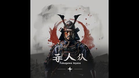 Tokugawa Ieyasu The Samurai Who Unified Japan