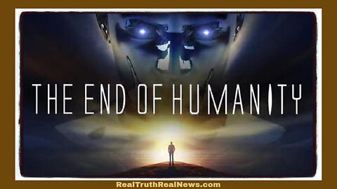 🎥🤖 Documentary: The End Of Humanity As Planned By The 'Global' Mafia Who Are WEF/UN/WHO/Pharma/NGO's and Others